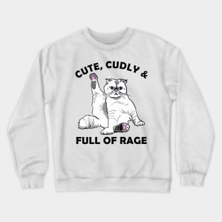 Cute and Full of Rage Funny Cat Lovers Crewneck Sweatshirt